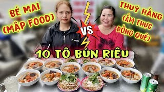 Cuộc Chiến 10 Tô Bún Riêu Giữa Bé Mai (Mập Food) Với Thuý Hằng (Ẩm Thực Đồng Quê) Ai Sẽ Chiến Thắng