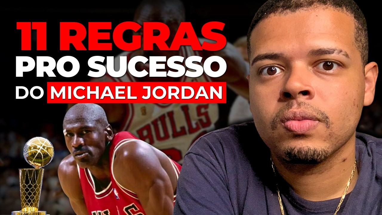11 HÁBITOS DO MICHAEL JORDAN PARA O SUCESSO! (aplique isso HOJE na sua vida)