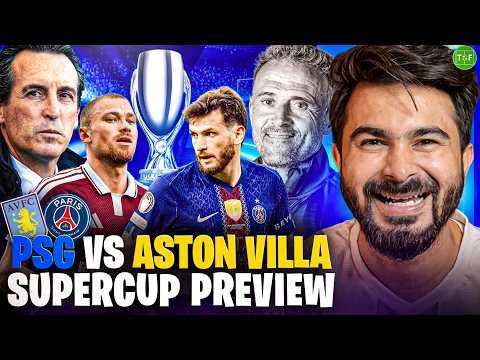 PSG vs Aston Villa UEFA Super Cup Final Preview!