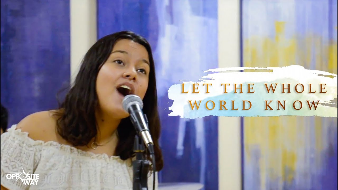 Watch Let The Whole World Know (Music Video) Opposite Way on YouTube Watch Let The Whole World Know (Music Video) Opposite Way on YouTube