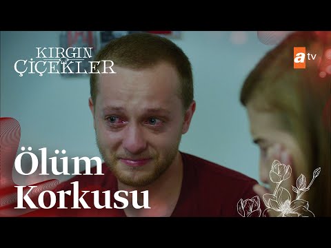 Serkan'ın ölüm korkusu... - Kırgın Çiçekler 93. Bölüm