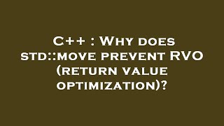 C++ : Why does std::move prevent RVO (return value optimization)