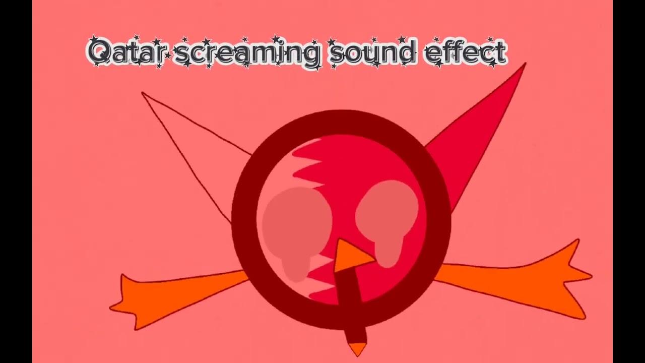 Qatar's Scream Sound Effect