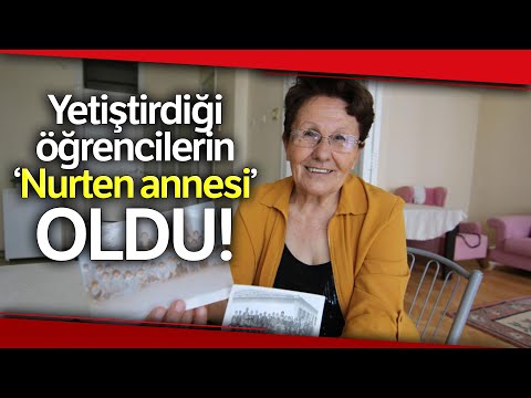 Yetiştirdiği Öğrencilerin 'Nurten Annesi' Oldu