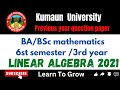 Linear algebra/BSc mathematics/kumaun University/2021pyq/ @LearnToGrow-g3