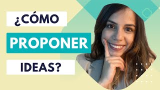 Cómo Proponer Ideas En El Trabajo I Propon Ideas Efectivamente 4 Minutos De Consejos Útiles