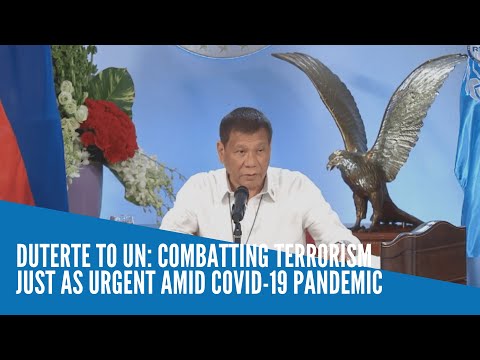 Duterte to UN: Combatting terrorism just as urgent fighting COVID-19 pandemic