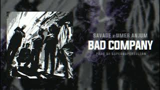 Savage - Bad Company ft @UmerAnjum021 Prod @superdupersultan