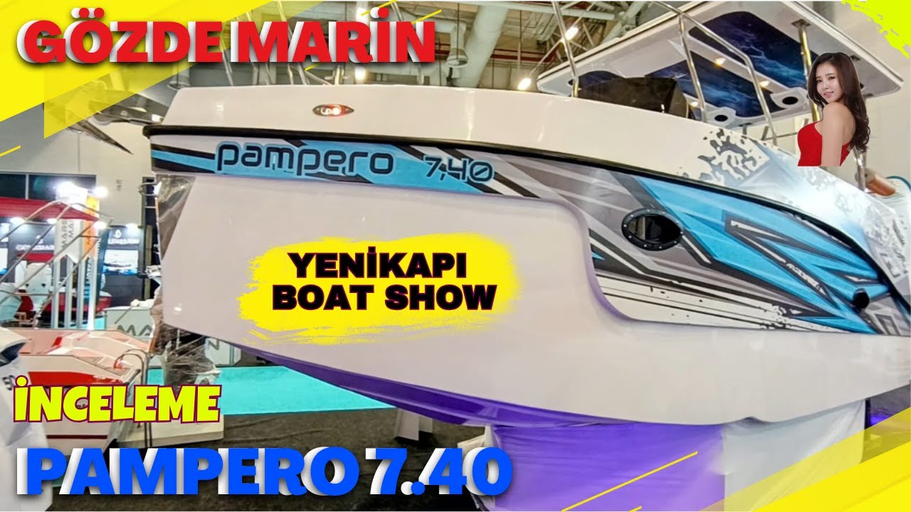 GÖZDE MARİN PAMPERO 7.40 Aile Gezi ve Balık Avı Teknesi. YENİKAPI BOAT SHOW İSTANBUL. KAMARALI TEKNE