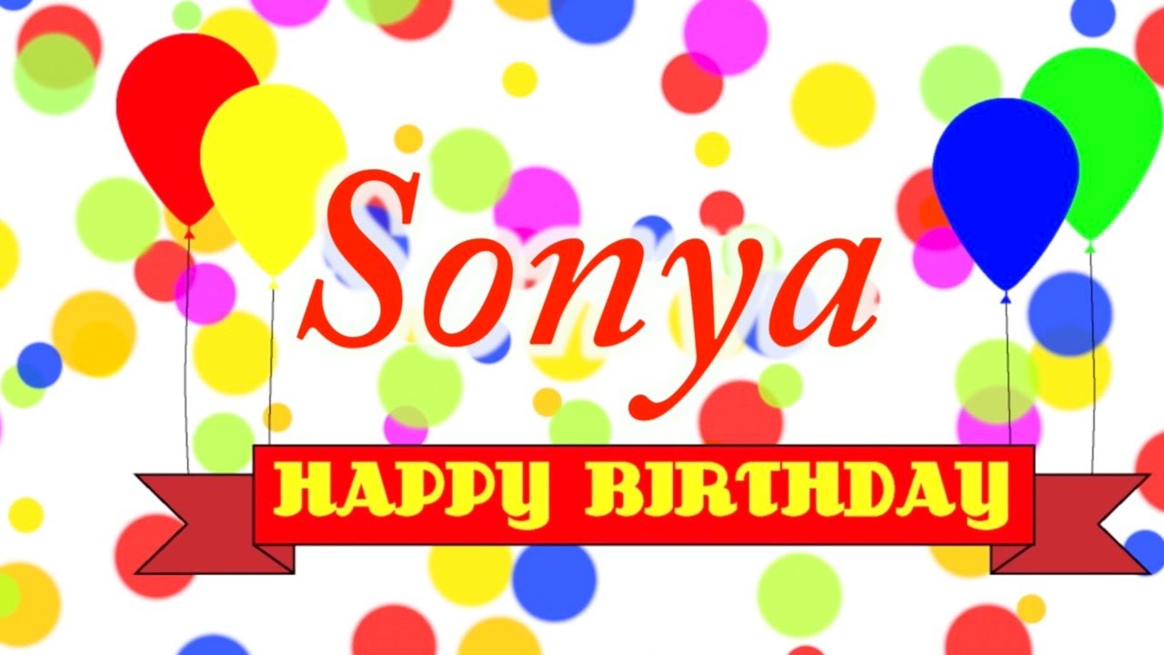 Happy Birthday Sonya Song - YouTube