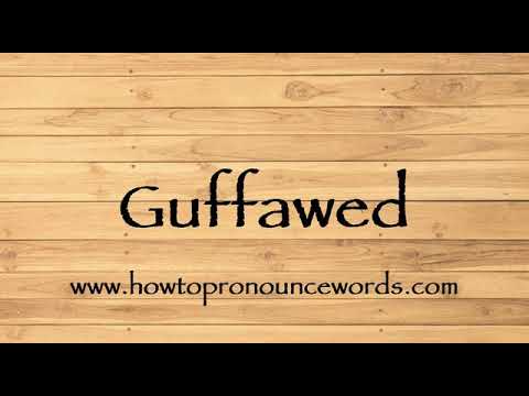 How To Pronounce Guffawed How To Say Guffawed New Video