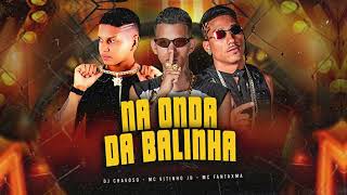 Mc Fantaxma E Vitinho Jb Feat. Mc Nick - Oh Novinho, Na Onda Da Balinha - Prod