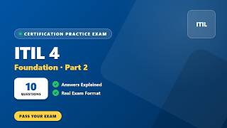 ITIL 4 Foundation (ITIL 4) – Part 2 (10 Questions)