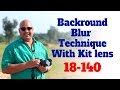 Blur Backround With Kit Lens 18-140