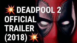 Deadpool 2 Official Trailer 2018