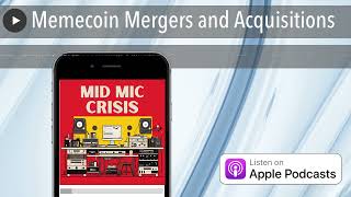 Memecoin Mergers and Acquisitions