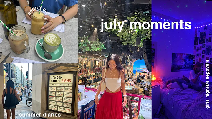 july moments | eating out, girls nights, london di...