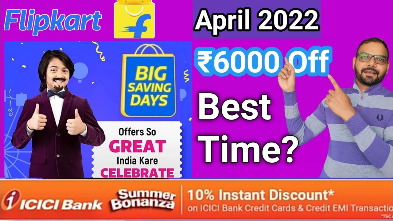 Flipkart Next Sale 2022 Flipkart Big Saving Days sale April 2022New