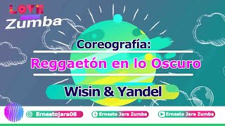 Wisin & Yandel - Reggaetón en lo Oscuro| Coreografía | Zumba