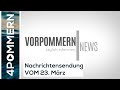 Vorpommern News vom 23. März