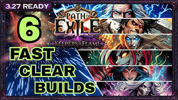 [PoE 3.27] 6 POWERFUL FAST CLEAR BUILDS FOR PATH OF EXILE KEEPERS OF THE FLAME - PoE Builds