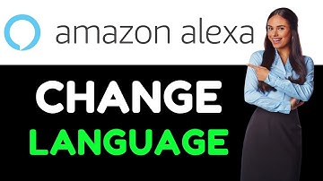 How To Change Alexa Language (How Do I Set/Switch Alexa Language ?)