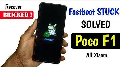 Poco F1 Fastboot Stuck | Poco F1 Fastboot Problem
