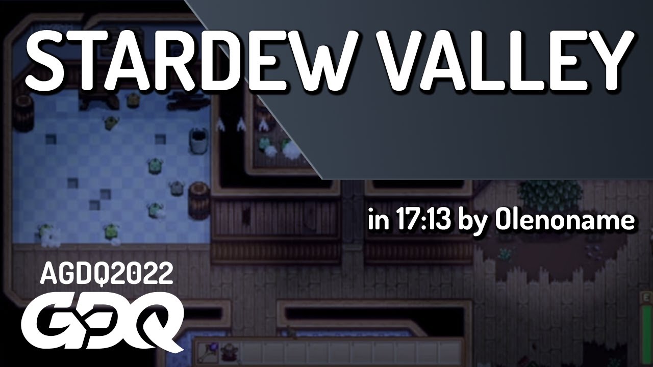 stardew valley online  New 2022  Stardew Valley by Olenoname in 17:13 - AGDQ 2022 Online