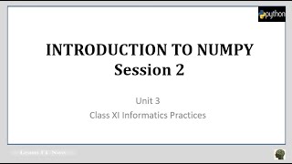 INTRODUCTION TO NUMPY CLASS XI IP PART 2