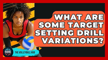 What Are Some Target Setting Drill Variations? - The Volleyball Hub