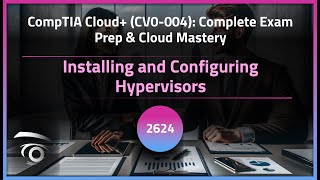 Installing and Configuring Hypervisors | Exclusive Lesson