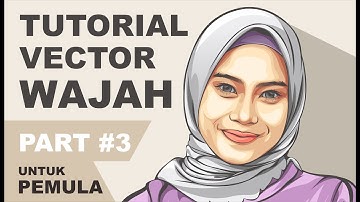 TUTORIAL MEMBUAT VECTOR WAJAH | UNTUK PEMULA [Part #3 bagian wajah]