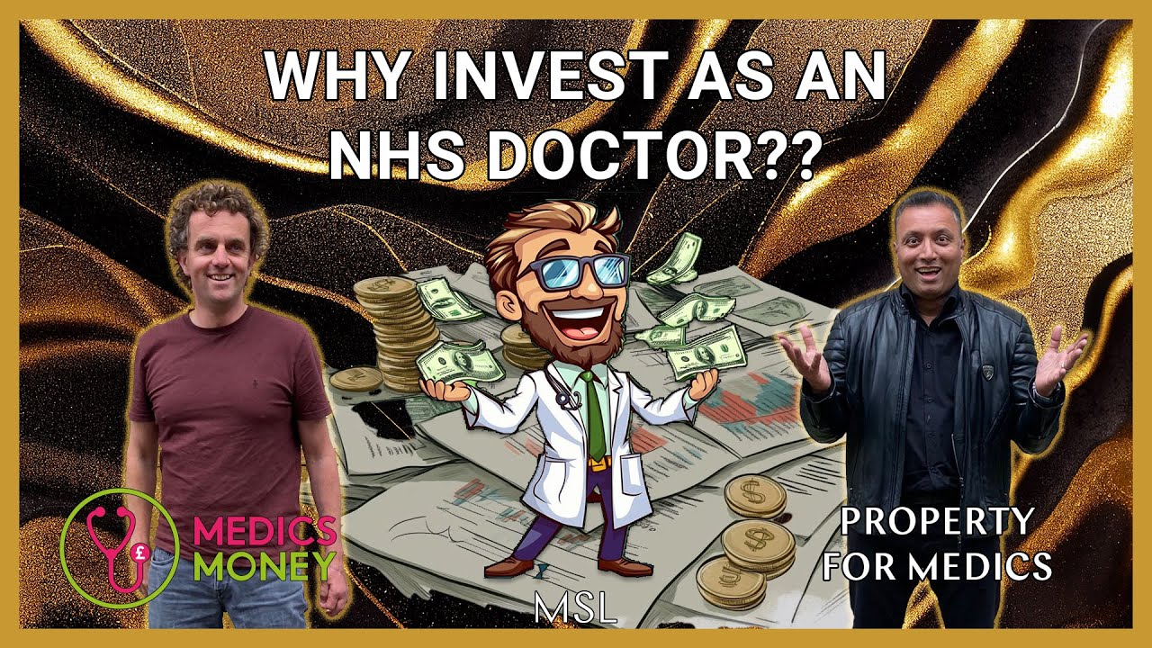 [S4/E3] WHY INVEST AS A NHS DOCTOR?