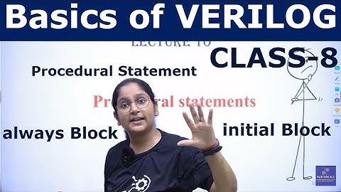 Basics of VERILOG | Procedural Statements - always & initial Block Declaration & Examples | Class-8