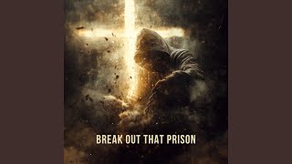Break Out That Prison