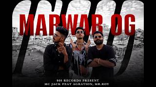 The Marwar Og - Mc Jack Ft. Agration Mr. Roy Official Music Video 2K26