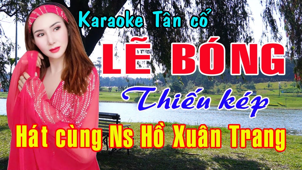 Karaoke tân cổ LẼ BÓNG - THIẾU KÉP [Hát cùng Ns Hồ Xuân Trang]
