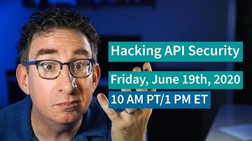 [6-19-20] PREVIEW "Hacking API Security" Video Chat