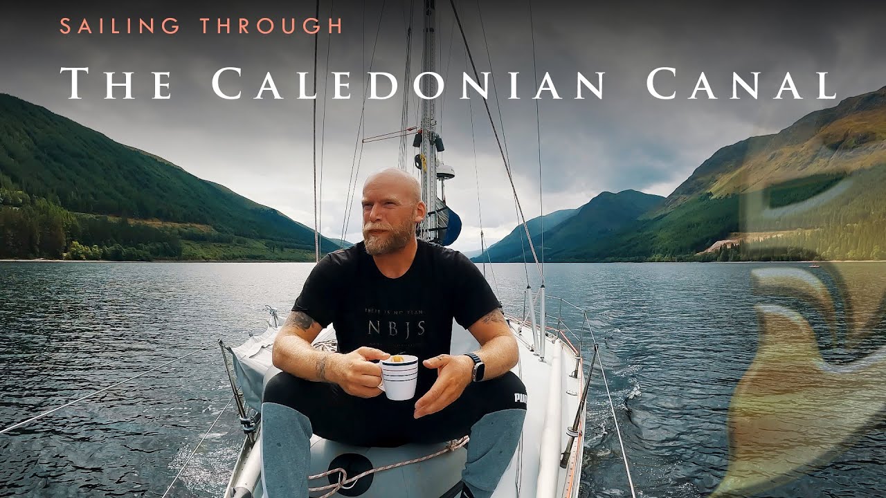 Sailing through The Caledonian Canal - Chapter 6