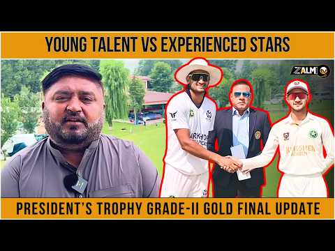 Young Talent vs Experienced Stars | President's Trophy Grade II Gold | Final Update | Zalmi TV