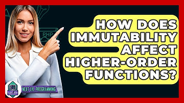 How Does Immutability Affect Higher-order Functions? - Next LVL Programming