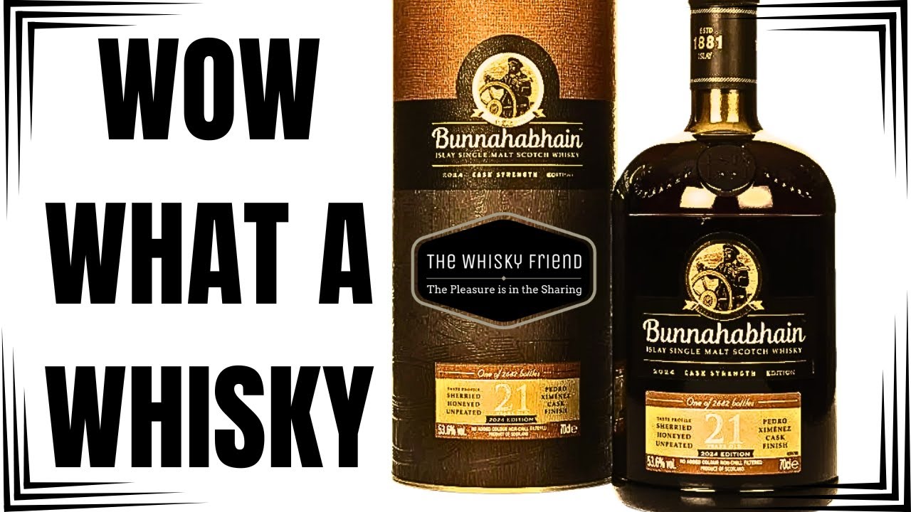 The BEST CASK STRENGTH SINGLE MALT WHISKY....BUNNAHABHAIN 21 (2024) YouTube