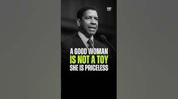 A Good Woman Is Not A Toy She Is Priceless - Denzel Washington #motivation #denzelwashington #shorts