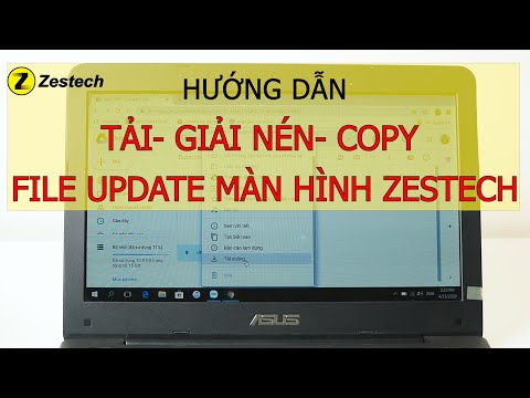 Hướng dẫn Tải- Giải nén- Copy file update màn hình Zestech | ZESTECH