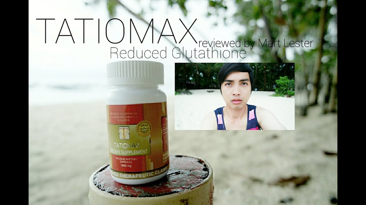 tatiomax glutathione review Tatiomax Glutathione Review