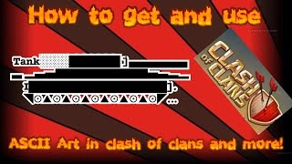 How to download and use ascii art in clash of clans and more!