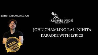 Nihita - John Chamling Rai (KARAOKE WITH LYRICS) | Karaoke Nepal