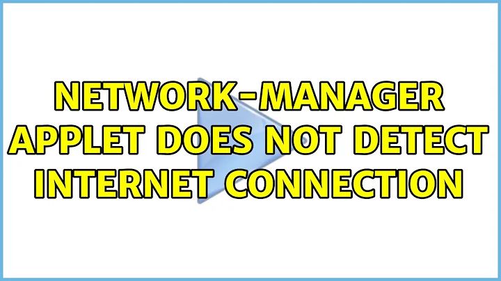 Ubuntu: network-manager applet does not detect internet connection