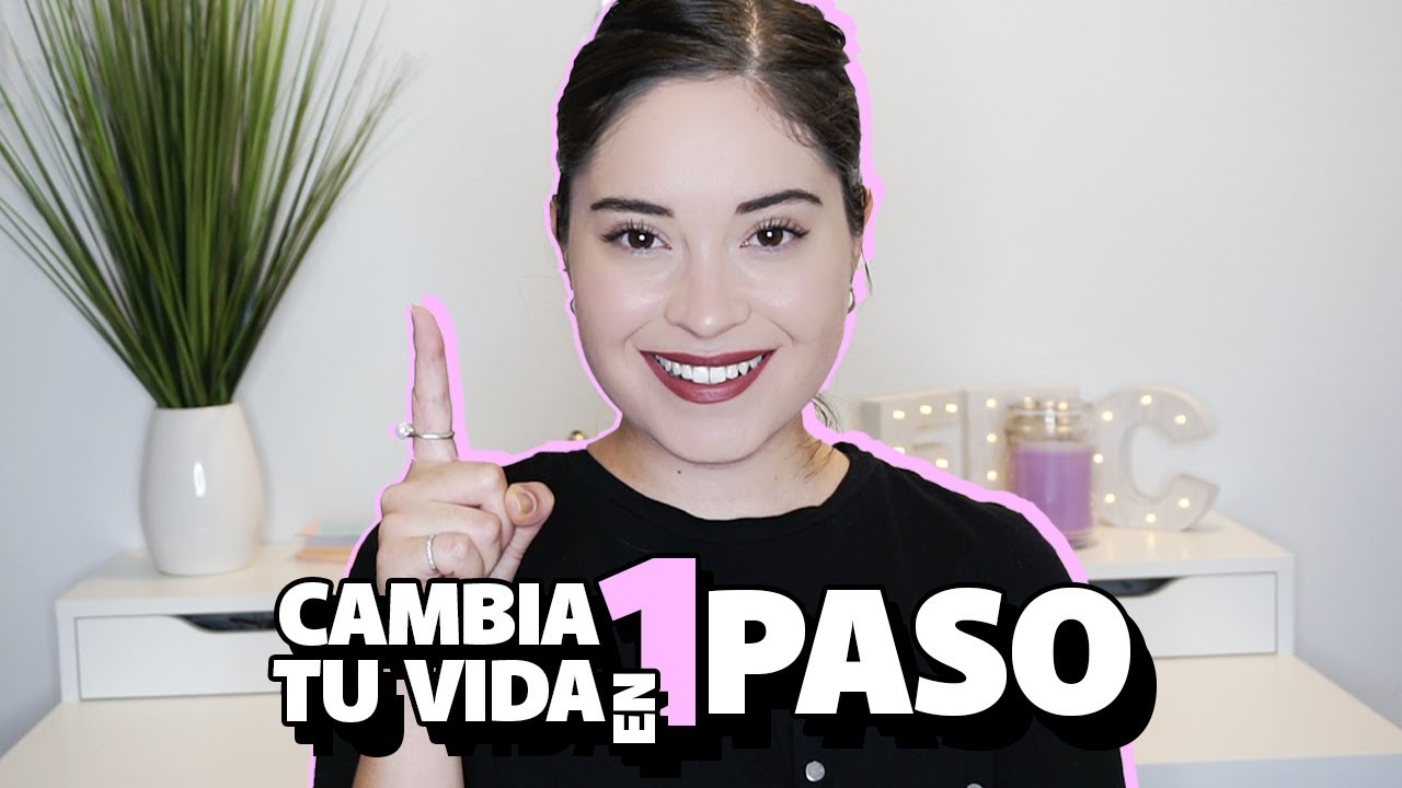 ¡Cambia tu vida con un solo paso! - YouTube