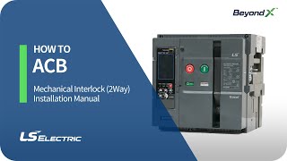 [ACB] Mechanical Interlock (2Way) Installation Manual